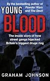 Young blood : the inside story of how street gangs hijacked Britain's biggest drugs cartel