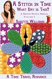 A Stitch In Time: What Day Is This? (A Short Story Serial)