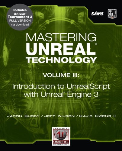 Mastering Unreal Technology, Volume III: Introduction to UnrealScript with Unreal Engine 3
