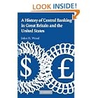 A History of Central Banking in Great Britain and the United States (Studies in... by John H. Wood