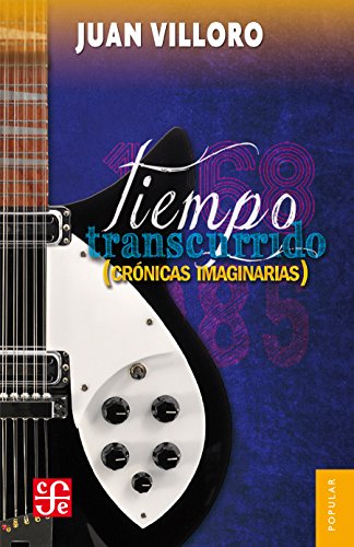 Tiempo transcurrido. Crónicas imaginarias: 0 (Literatura) (Spanish Edition)