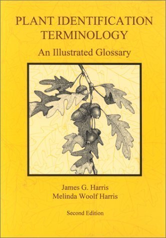Plant Identification Terminology: An Illustrated Glossary by Harris, James G. Published by Spring Lake Pub 2nd (second) edition (2001) Paperback