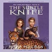 The Subtle Knife: His Dark Materials, Book 2 | [Philip Pullman]