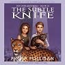 The Subtle Knife: His Dark Materials, Book 2