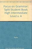 Focus on grammar. [Student book]. Vol. A. A high intermediate course for reference and practice