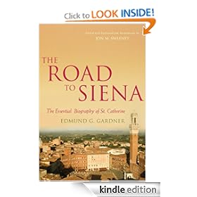 Road to Siena: The Essential Biography of St. Catherine