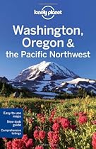Lonely Planet Washington Oregon & the Pacific Northwest (Regional Travel Guide)