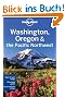 Washington Oregon & the Pacific Northwest: Regional Guide (Lonely Planet Washington, Oregon, & the Pacific Northwest)