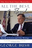 All the Best, George Bush: My Life in Letters and Other Writings