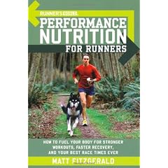 Runner's World Performance Nutrition for Runners: How to Fuel Your Body for Stronger Workouts, Faster Recovery, and Your Best Race Times Ever