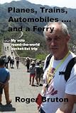 Planes, Trains, Automobiles and a Ferry: My solo, round-the-world, bucket-list trip