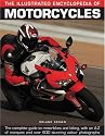 The Illustrated Encyclopedia of Motorcycles: The Complete Guide to Motorbikes and Biking, with an A-Z of Marques and Over 600 Stunning Colour Photographs