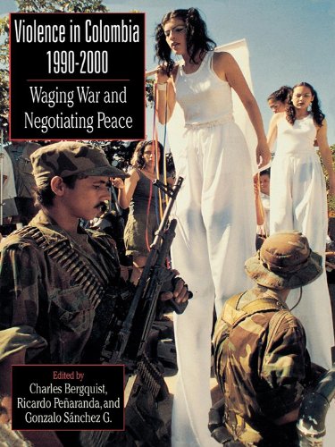 Violence in Colombia, 1990-2000: Waging War and Negotiating Peace (Latin American Silhouettes)