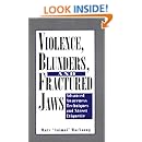 Violence, Blunders, And Fractured Jaws: Advanced Awareness Techniques And Street Etiquette
