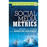 Social Media Metrics: How to Measure and Optimize Your Marketing Investment (New Rules Social Media Series)