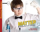 Matter: Its Properties and Its Changes (Investigate the Possibilities Series) (Investigate the Possibilities: Elementary Physics)