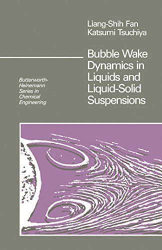 Bubble Wake Dynamics in Liquids and Liquid-Solid Suspensions (Butterworth-Heinemann Series in Chemical Engineering)