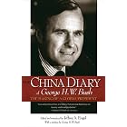 Click here to buy The China Diary of George H. W. Bush: The Making of a Global President by  Jeffrey A. Engel and George H. W. Bush.