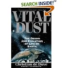 Click here to buy Vital Dust: The Origin And Evolution Of Life On Earth by  Christian De Duve.