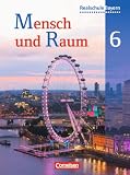Produkt-Bild: Mensch und Raum - Geographie Realschule Bayern - Neubearbeitung: 6. Jahrgangsstufe - Sch&uuml;lerbuch