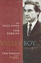 Valley Boy: The Education of Tom Perkins