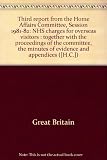 Third report from the Home Affairs Committee, Session 1981-82 : NHS charges for overseas visitors : together with the proceedings of the committee, the minutes of evidence and appendices