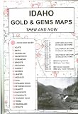 Idaho, Gold & Gems, 5;Map Set Then & Now