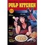 Pulp Kitchen: Recipes for the Good, the Bad and the Hungry