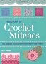 The Essential Handbook of Crochet Stitches