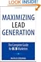 Maximizing Lead Generation: The Complete Guide for B2B Marketers (Que Biz-Tech)