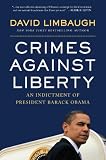 Crimes Against Liberty: An Indictment of President Barack Obama