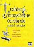 Cahier de gymnastique cérébrale : Spécial mémoire