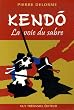 Kendo : La voie du sabre