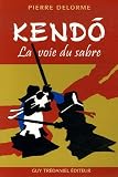 Kendo : La voie du sabre