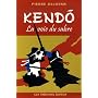 Kendo : La voie du sabre