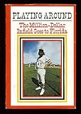 Playing around; the million-dollar infield goes to Florida