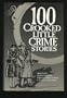 100 Crooked Little Crime Stories