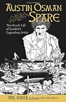 Austin Osman Spare: The Occult Life of London's Legendary Artist Austin Osman Spare: The Occult Life of London's Legendary Artist