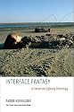 Interface Fantasy: A Lacanian Cyborg Ontology (Short Circuits)