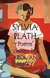 Sylvia Plath Poems Chosen by Carol Ann Duffy