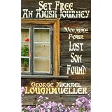 An Amish Journey-Set Free-Volume 4- Lost Son Found ~ George Michael...