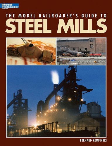 The Model Railroader's Guide to Steel Mills