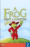 A Frog Went A Courtin'