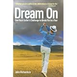 Dream On: One Hack Golfer's Challenge to Break Par in a Year