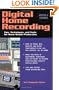Digital Home Recording: Tips, Techniques, and Tools for Home Studio Production