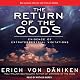 The Return of the Gods: Evidence of Extraterrestrial Visitations
