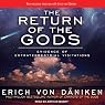 The Return of the Gods: Evidence of Extraterrestrial Visitations