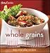 Betty Crocker Whole Grains: Easy Everyday Recipes