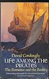 Life among the pirates : the romance and the reality