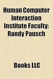Produkt-Bild: Human Computer Interaction Institute Faculty: Randy Pausch